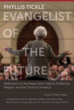 Phyllis Tickle: Reflections on the Impact She's Had on Publishing, Religion, and the Church in America de Tony Jones