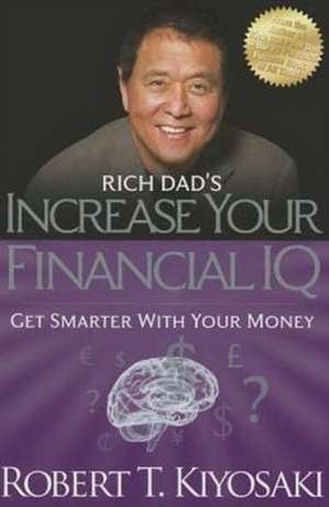 Rich Dad's Increase Your Financial IQ de Robert Kiyosaki