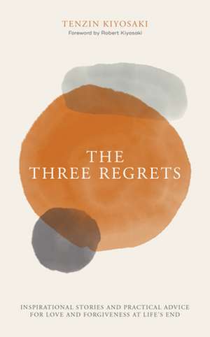 The Three Regrets de Tenzin Kiyosaki