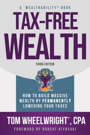 Tax-Free Wealth de Tom Wheelwright