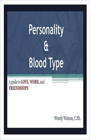 Personality & Blood Type de Wendy Watson