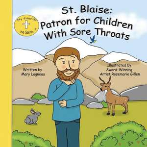 St. Blaise: Patron for Children with Sore Throats de Mary Lagneau