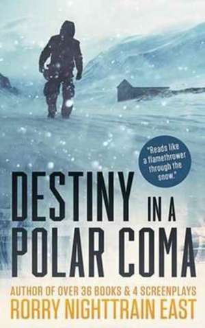 Destiny in a Polar Coma de Rorry Nighttrain East