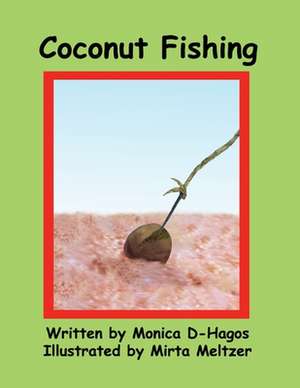 Coconut Fishing de Monica D-Hagos