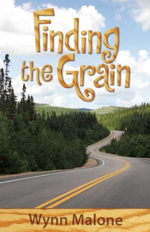 Finding the Grain de Wynn Malone