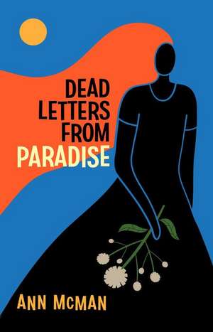 Dead Letters from Paradise de Ann McMan