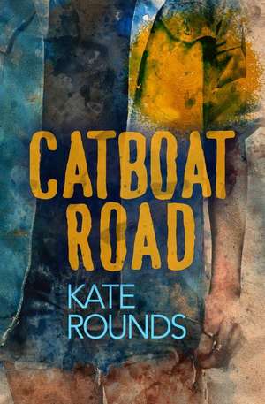 Catboat Road de Kate Rounds