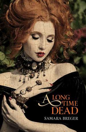 Long Time Dead de Samara Breger