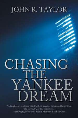 Chasing the Yankee Dream de John R. Taylor