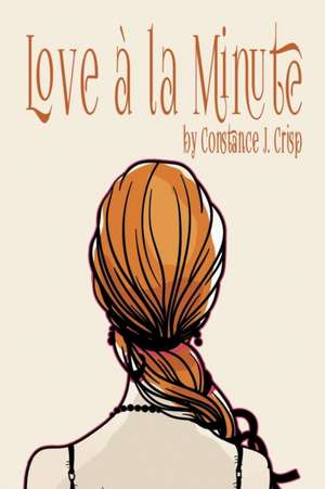 Love a la Minute de Constance J. Crisp