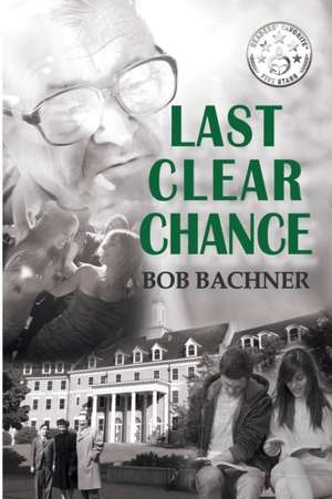 Last Clear Chance de Bob Bachner