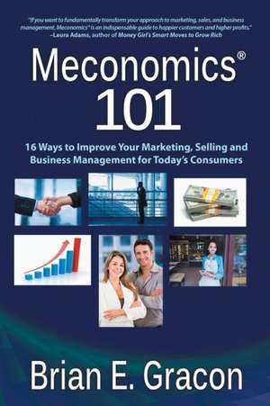 Meconomics 101 de Brian E. Gracon