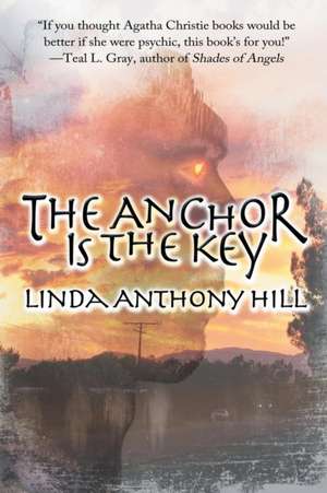 The Anchor is the Key de Linda Anthony Hill