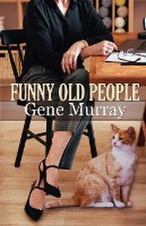 Funny Old People de Gene Murray