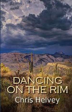 Dancing on the Rim de Chris Helvey