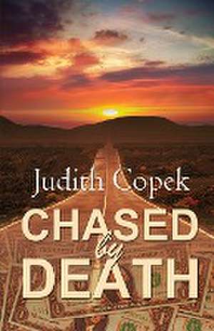 Chased by Death de Judith Copek