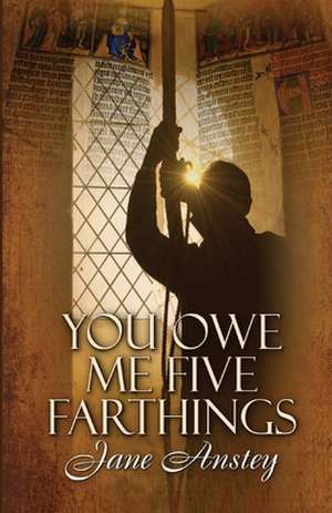 You Owe Me Five Farthings de Jane Anstey