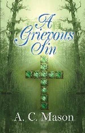 A Grievous Sin de A. C. Mason