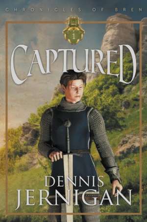 CAPTURED (Book 1 of The Chronicles of Bren Trilogy) de Dennis Jernigan