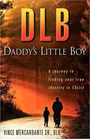 Dlb: Daddy's Little Boy de Vince Mercardante