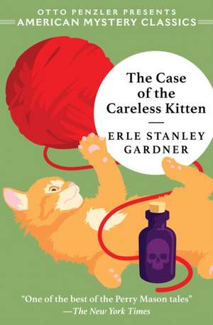 The Case of the Careless Kitten: A Perry Mason Mystery de Erle Stanley Gardner