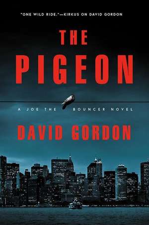 The Pigeon – A Joe the Bouncer Novel de David Gordon