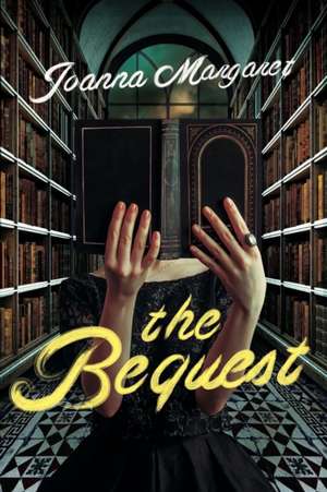 The Bequest – A Dark Academia Thriller de Joanna Margaret