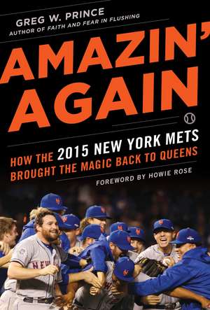 Amazin' Again: How the 2015 New York Mets Brought the Magic Back to Queens de Greg W. Prince