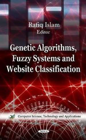 Genetic Algorithms, Fuzzy Systems & Website Classification de Rafiq Islam