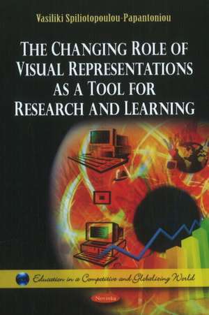 The Changing Role of Visual Representations as a Tool for Research & Learning de Vasiliki Spiliotopoulou-Papantoniou