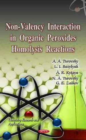 Non-Valency Interaction in Organic Peroxides Homolysis Reactions de Anatolij Turovsky