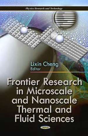 Frontier Research in Microscale & Nanoscale Thermal & Fluid Sciences de Lixin Cheng