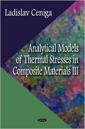 Analytical Models of Thermal Stresses in Composite Materials de Ladislav Ceniga