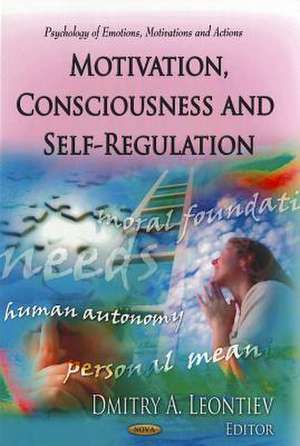 Motivation, Consciousness & Self-Regulation de Dmitry A. Leontiev