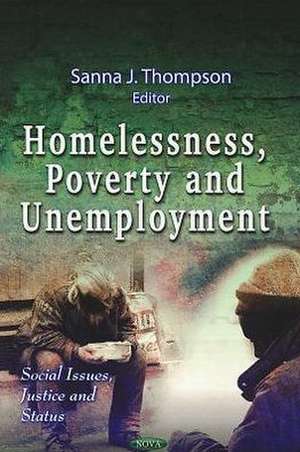 Homelessness, Poverty and Unemployment de Sanna J. Thompson