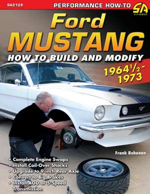 Ford Mustang 1964 1/2 - 1973 de Frank Bohanan