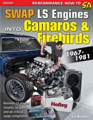 Swap LS Engines into Camaros & Firebirds de Eric McClellan