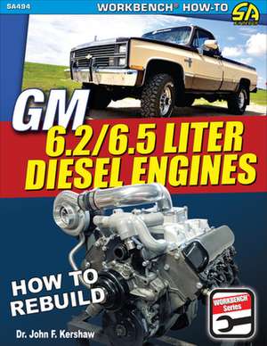 GM 6.2 & 6.5 Liter Diesel Engines de John F Kershaw