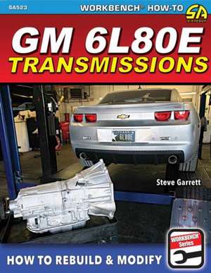 GM 6l80 Transmissions de Steve Garrett