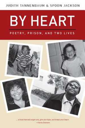 By Heart – Poetry, Prison, and Two Lives de Judith Tannenbaum