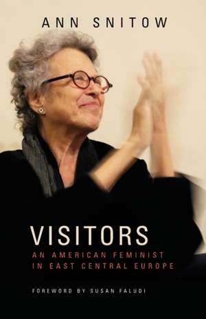 Visitors – An American Feminist in East Central Europe de Ann Snitow