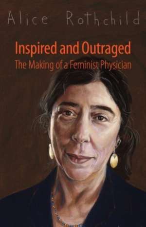 Inspired and Outraged de Alice Rothchild