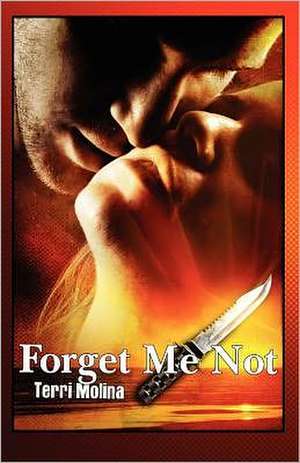 Forget Me Not: Two Zombie Novels in One de Terri Molina