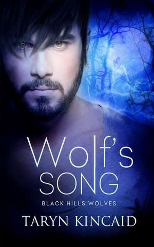 Wolf's Song de Taryn Kincaid