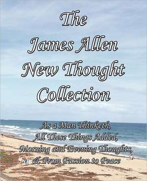 The James Allen New Thought Collection de James Allen