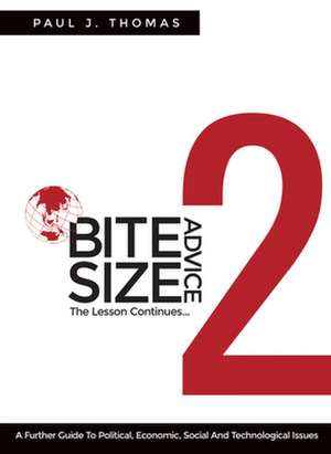 Bite Size Advice 2: The Lesson continues....... de Paul J Thomas