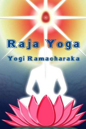 Raja Yoga de Yogi Ramacharaka