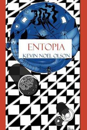 Entopia: Book III de Kevin Noel Olson