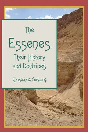 The Essenes de Christian D. Ginsburg