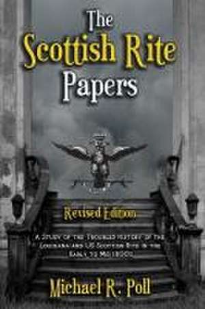 The Scottish Rite Papers de Michael R Poll